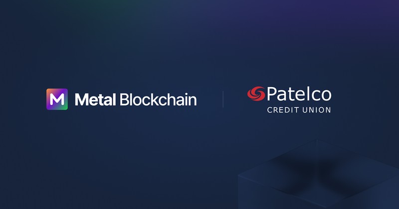 Patelco Credit Union Joins Metal Blockchain Banking Innovation Program.