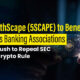 5thScape (5SCAPE) Will Benefit from Banking Associations Pushing to Repeal SEC Crypto Rule