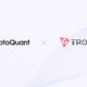 CryptoQuant Integrates TRON Data to Empower Users with Enhanced Blockchain Analytics