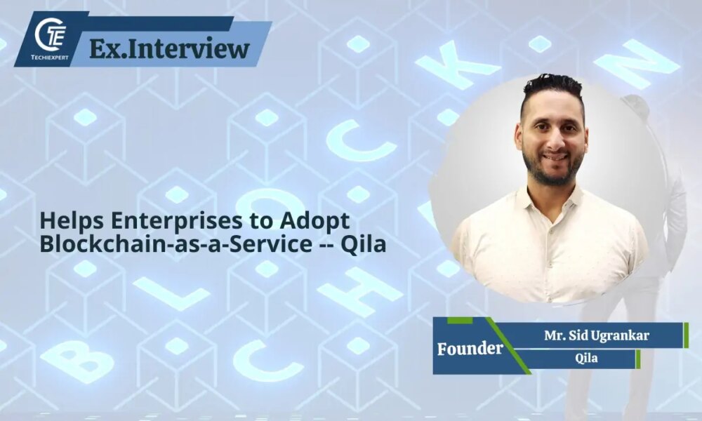 Helps Enterprises to Adopt Blockchain-as-a-Service - Qila