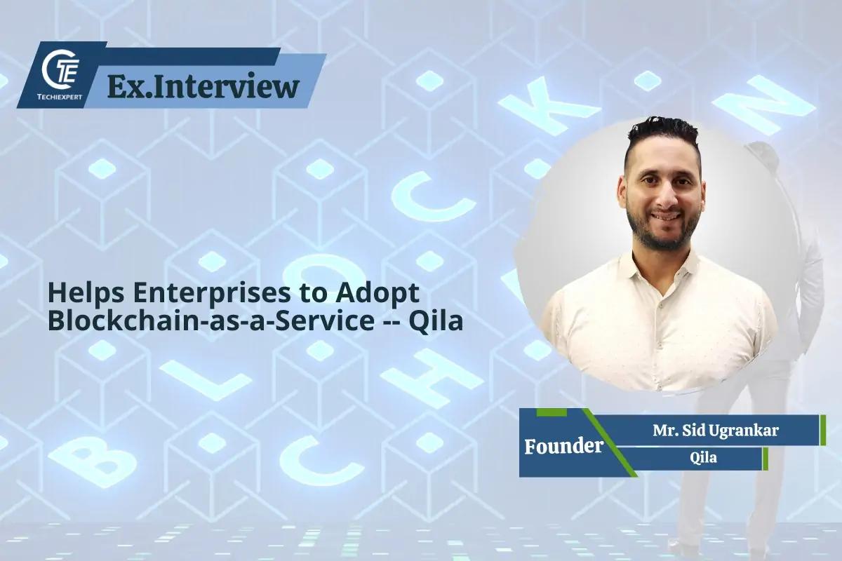 Helps Enterprises to Adopt Blockchain-as-a-Service - Qila