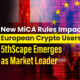 New MiCA Rules Impact European Cryptocurrency Users;  5thScape emerges as a market leader