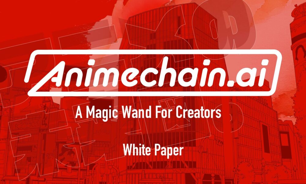 AI x Blockchain Project for Creators Animechain.ai Reveals Its White Paper and Participation in IVS Crypto 2024 KYOTO as a Platinum Sponsor