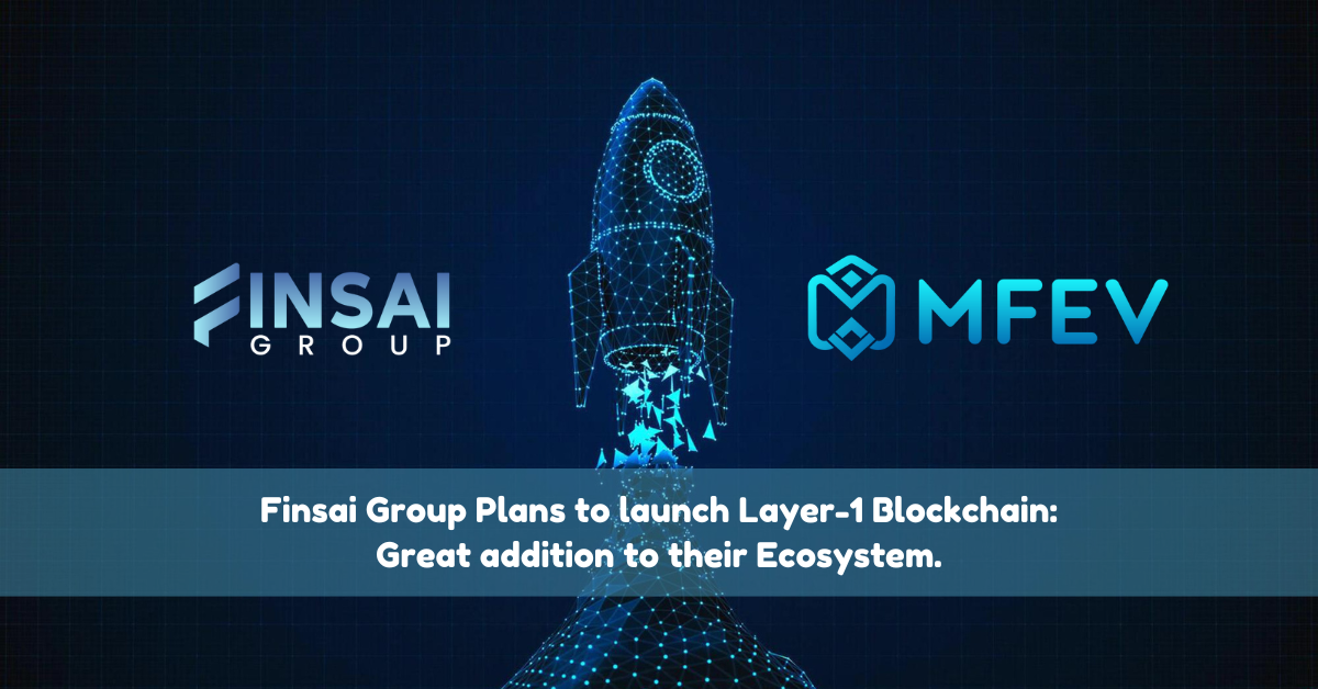 Finsai Group plans to launch Layer-1 blockchain – a great addition to its ecosystem.